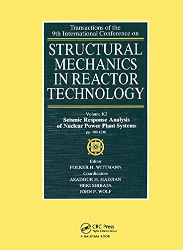 Stock image for Transactions of the 9th International Conference on Structural Mechanics in Reactor Technology/Lusanne, 17-21 August 1987, Structural Mechanics in Reactor Technology, Volume K2, Seismic Response Analysis of Nuclear Power Plant Systems (pages 589-1238) for sale by UHR Books