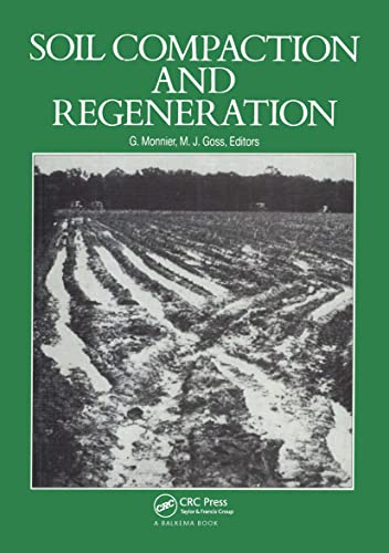 Soil Compaction and Regeneration: Proceedings of the Workshop on Soil Compaction Consequences and...