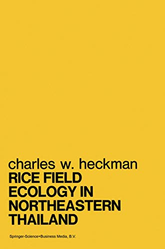 Stock image for Rice Field Ecology in Northeastern Thailand: The Effect of Wet and Dry Seasons on a Cultivated Aquatic Ecosystem (Volume 34) for sale by Anybook.com