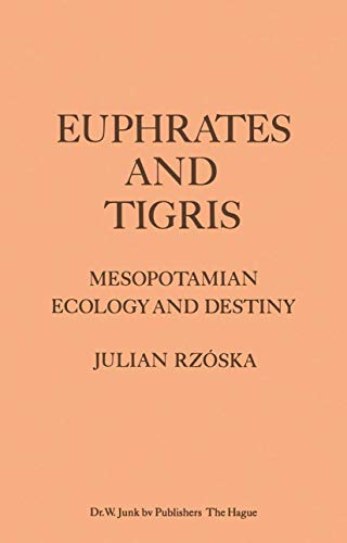 Stock image for Euphrates and Tigris, Mesopotamian Ecology and Destiny (Monographiae Biologicae) for sale by dsmbooks