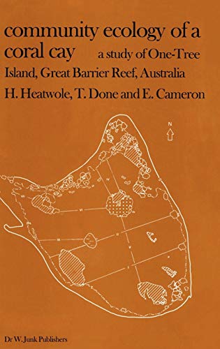 Community Ecology of a Coral Cay : A Study of One-Tree Island, Great Barrier Reef, Australia - E. Cameron
