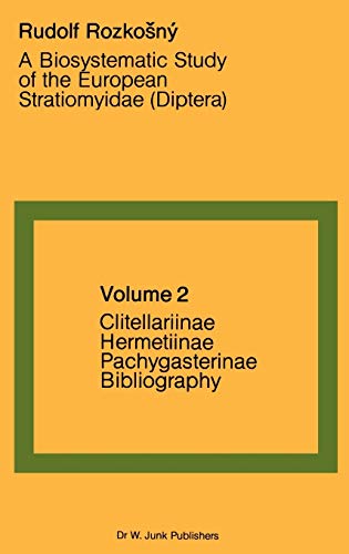 A Biosystematic Study of the European Stratiomyidae (Diptera) : Volume 2 - Clitellariinae; Hermediinae; Pachygasterinae and Bibliography - R. RozkosnÃ½
