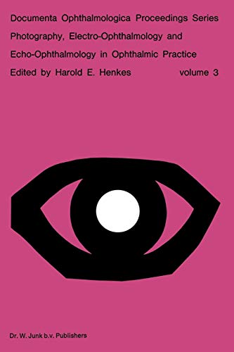 Stock image for Photography, Electro-Ophthalmology and Echo-Ophthalmology in Ophthalmic Practice (Documenta Ophthalmologica Proceedings Series, 3) for sale by Phatpocket Limited