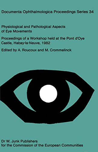 9789061937302: Physiological and Pathological Aspects of Eye Movements: Proceedings of a Workshop held at the Pont d’Oye Castle, Habay-la-Neuve, Belgium, March ... Ophthalmologica Proceedings Series)