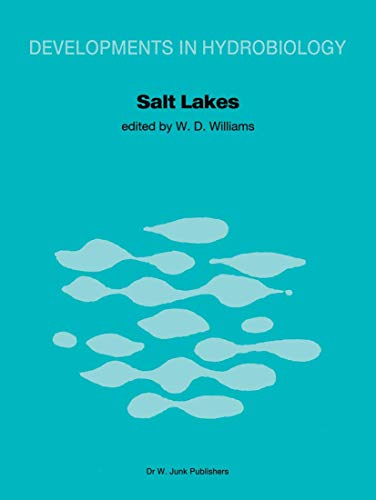 Salt Lakes : Proceedings of the International Symposium on Athalassic (Inland) Salt Lakes, held at Adelaide, Australia, October 1979 - W. D. Williams