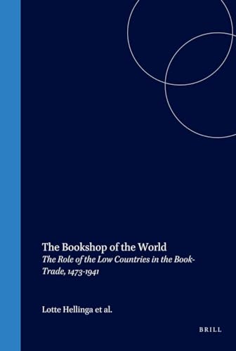 Beispielbild fr The Bookshop of the World. The Role Of The Low Countries In The Booktrade 1473-1941 zum Verkauf von Antiquariaat Spinoza