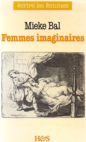 Beispielbild fr FEMMES IMAGINAIRES. L'ANCIEN TESTAMENT AU RISQUE D'UNE NARRATOLOGIE CRITIQUE zum Verkauf von Prtico [Portico]