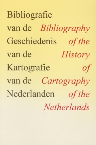 Beispielbild fr BIBLIOGRAPHY OF THE HISTORY OF CARTOGRAPHY OF THE NETHERLANDS zum Verkauf von Prtico [Portico]