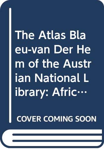 9789061941996: The Atlas Blaeu-van Der Hem of the Austrian National Library: Africa, Asia and America, Including the Secret Atlas of the Dutch East-india Company ... Catalogue of Volumes 35-46 of the Atlas