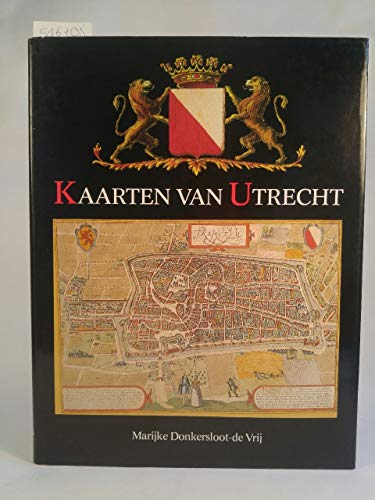 Beispielbild fr Kaarten van Utrecht. Topografische en thematische kartografie van de stad uit vijf eeuwen. zum Verkauf von Antiquariaat Schot