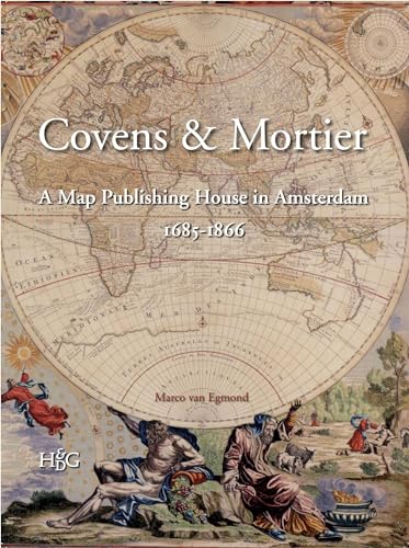 Covens & Mortier: A Map Publishing House In Amsterdam, 1685-1866.