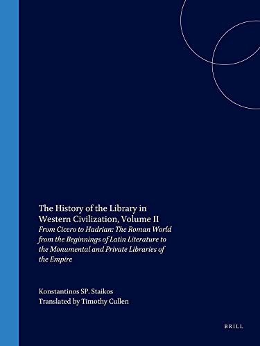 9789061943495: The History of the Library in Western Civilization: From Cicero to Hadrian: the Roman World from the Beginnings of Latin Literature to the Monumental and Private Libraries of the Empire