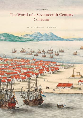 9789061943594: The world of a seventeenth-century collector: the Atlas Blaeu-Van der Hem: 7 (The Atlas Blaeu-Van der Hem of the Austrian National Library (8 Vols.))