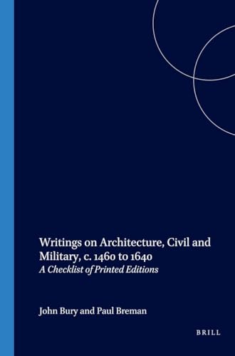 Beispielbild fr Writings on Architecture, Civil and Military c 1460 to 1640. A checklist of printed editions zum Verkauf von Antiquariaat Schot