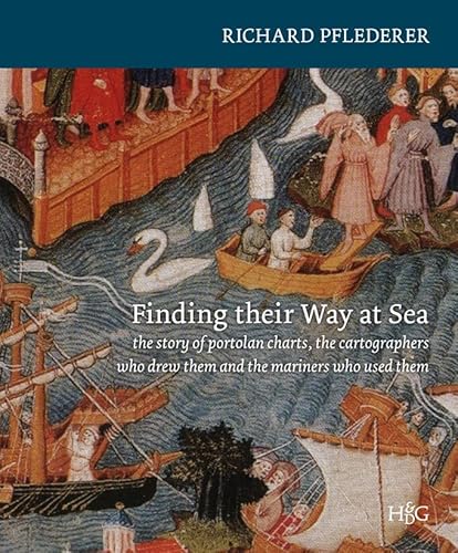 Imagen de archivo de Finding their Way at Sea. The Story of Portolan Charts, the Cartographers who Drew them and the Mariners who Sailed by them. a la venta por Antiquariaat Schot