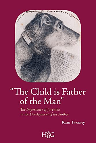 9789061945215: The Child Is Father of the Man: The Importance of Juvenilia in the Development of the Author