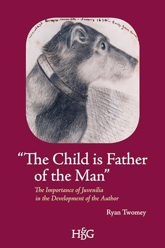 " The Child Is Father Of The Man ": The Importance Of Juvenilia In The Development Of The Author.