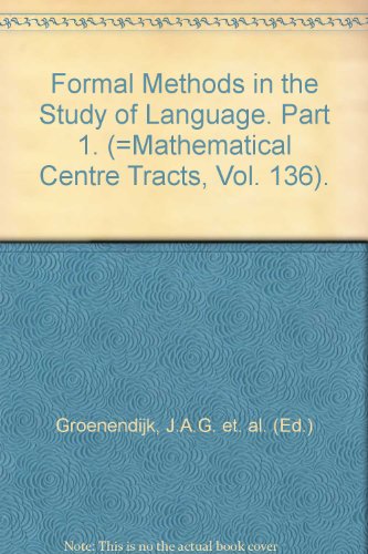 Beispielbild fr Formal Methods in the Study of Language. Part 1. (=Mathematical Centre Tracts, Vol. 136). zum Verkauf von Books From California