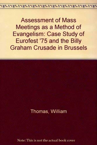 An Assessment of Mass Meetings as a Method of Evangelism: A Case Study of Eurofest '75 and the Bi...