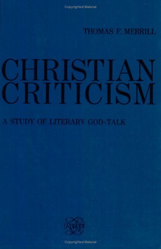 Imagen de archivo de Christian Criticism: A Study of Literary God-Talk a la venta por Powell's Bookstores Chicago, ABAA