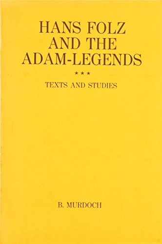 9789062034796: Hans Folz and the Adam-Legends: Texts and Studies: 28 (Amsterdamer Publikationen zur Sprache und Literatur)