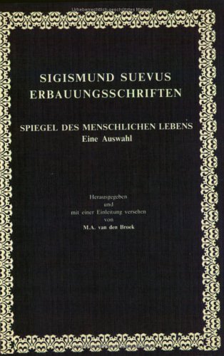 Beispielbild fr Erbauungsschriften: Spiegel des Menschlichen Lebens--Eine Auswahl (Quellen und Forschungen zur Erbauungsliteratur des Spten Mittelalters und der Frhen Neuzeit) (German Edition) zum Verkauf von Zubal-Books, Since 1961