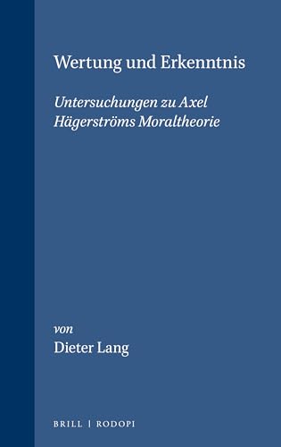 Stock image for Wertung Und Erkenntnis Untersuchungen Zu Axel Hagerstroms Moraltheorie for sale by North Country Books