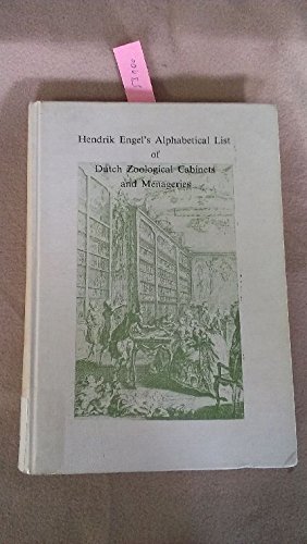 Hendrik Engel's Alphabetical List of Dutch Zoological Cabinets and Menageries. - A.P.M. SANDERS/J.P.F. VAN DER VEER [EDS.]./SMIT, PIETER