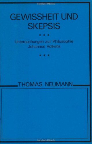 9789062036424: Gewissheit Und Skepsis: Untersuchungen Zur Philosophie Johannes Volkelts (Elementa)