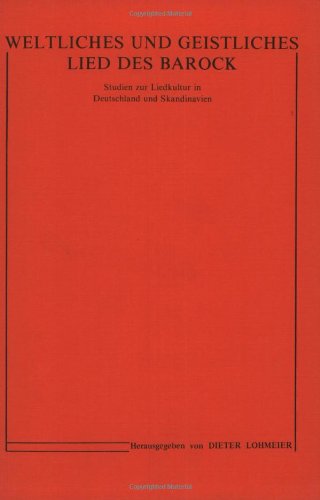 Weltliches und Geistliches Lied des Barock. Studien zur Liedkultur in Deutschland und Skandinavien. (Daphnis 8, Heft 1) (Beihefte zum Daphnis ; Bd. 2) (German Edition) - Bernt Olsson,LOHMEIER, Dieter
