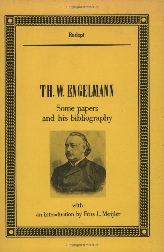 9789062036561: Theodore W. Engelmann: Some Papers and His Bibliography