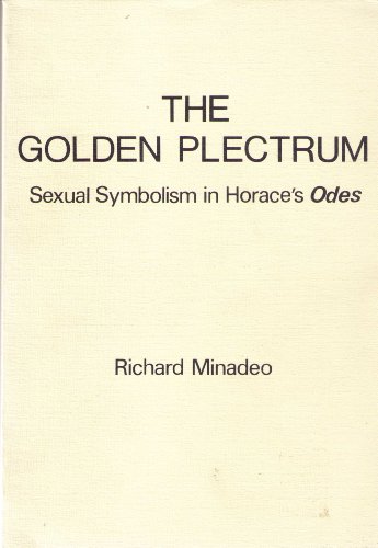 Beispielbild fr Golden Plectrum: Sexual Symbolism in Horace's Odes (Studies in classical antiquity) zum Verkauf von Powell's Bookstores Chicago, ABAA