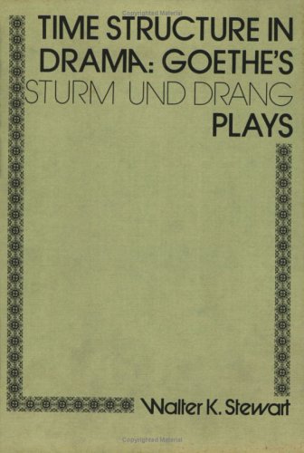 Beispielbild fr Time Structure in Drama: Goethe's 'sturm Und Drang' Plays zum Verkauf von Anybook.com