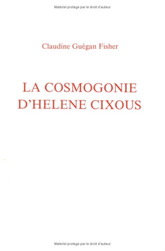 La Cosmogonie d'Helene Cixous (Paperback) par Claudine Guegan Fisher ...