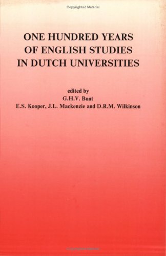 Beispielbild fr One Hundred Years of English Studies in Dutch Universities: Seventeen Papers Read at the Centenary Conference. Groningen, 15-16 January 1986 (Costerus NS 64) (Costerus New Series) zum Verkauf von mountain