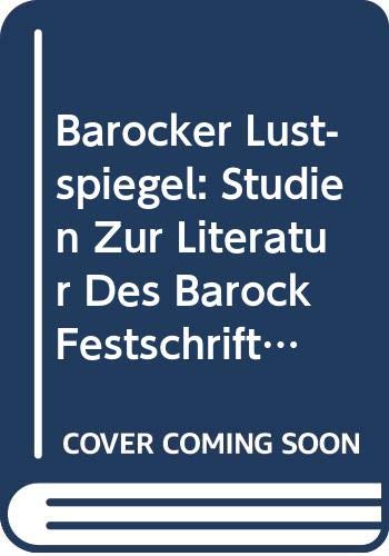 9789062038169: Barocker Lust-spiegel: Studien Zur Literatur Des Barock Festschrift Fr Blake Lee Spahr