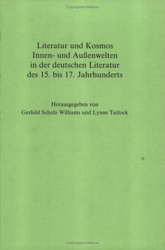 Beispielbild fr Literatur und Kosmos. Innen- und Aussenwelten in der deutschen Liteartur des 15. bis 17. Jahrhunderts. zum Verkauf von Antiquariaat Schot