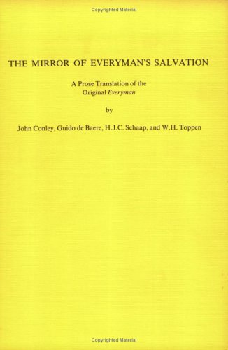 Imagen de archivo de The Mirror of Everyman's Salvation. A Prose Translation of the Original ' Everyman '. Accompanied by ' Elckerlijc ' and the English ' Everyman ' . Along with notes. a la venta por Antiquariaat Schot