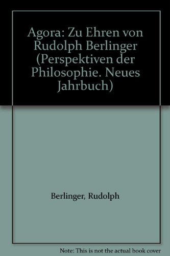 Stock image for Perspektiven der Philosophie. Neues Jahrbuch Band 13: Agora. Zu Ehren von Rudolph Berlinger. for sale by Mller & Grff e.K.