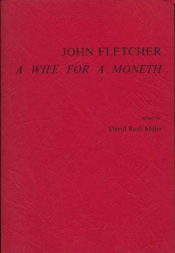 Stock image for A Wife For a Moneth. Edited by David Rush Miller. Costerus, New Series, Vol. 36 for sale by Zubal-Books, Since 1961
