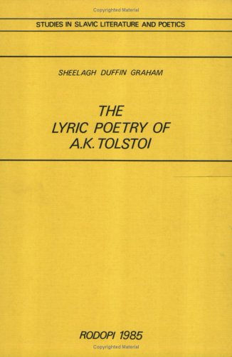 The Lyric Poetry of A.K. Tolstoi (Studies in Slavic Literature and Poetics)