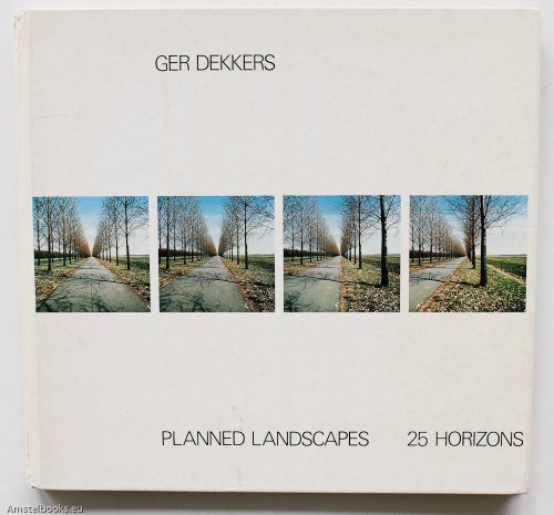 Imagen de archivo de Planned Landscapes. 25 Horizons. Text in english, german and dutch. a la venta por Antiquariat am St. Vith