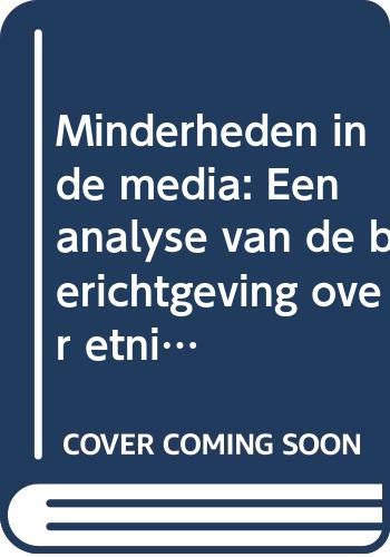 Minderheden in de media: Een analyse van de berichtgeving over etnische minderheden in de dagbladpers (Dutch Edition) (9789062221059) by Dijk, Teun Adrianus Van