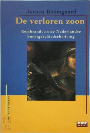 Beispielbild fr De verloren zoon: Rembrandt en de Nederlandse kunstgeschiedschrijving (De Kunstreeks) (Dutch Edition) zum Verkauf von HPB Inc.