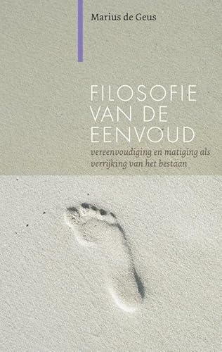 Beispielbild fr Filosofie van de eenvoud: vereenvoudiging en matiging als verrijking van het bestaan (Paradigma) zum Verkauf von Revaluation Books