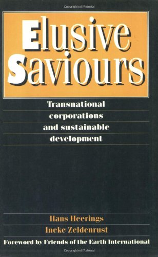 Elusive Saviours: Transnational Corporations and Sustainable Development (Paperback) - Hans Heerings, Ineke Zeldenrust