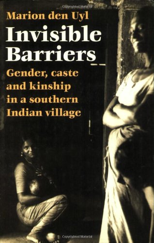 Imagen de archivo de Invisible Barriers: Gender, caste and kinship in a southern Indian village a la venta por Majestic Books