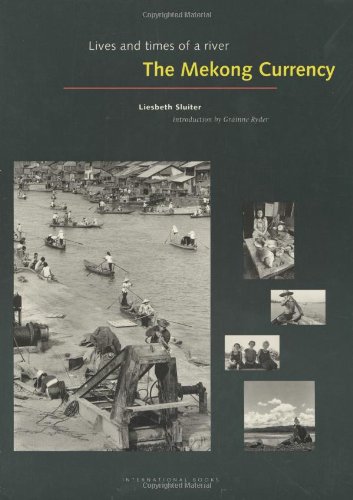 The Mekong Currency: Lives and Times of a River