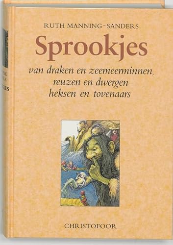 Sprookjes van draken en zeemeerminnen, reuzen en dwergen, heksen en tovenaars - Manning-Sanders, R.