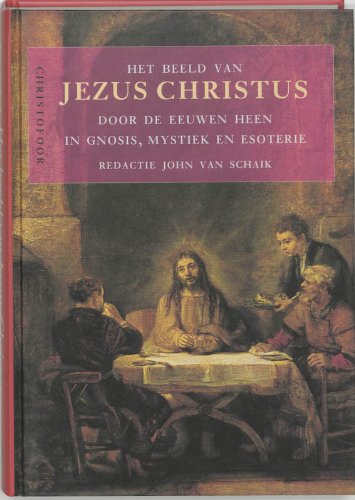 Het beeld van Jezus Christus door de eeuwen heen in gnosis, mystiek en esoterie